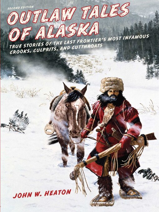 Title details for Outlaw Tales of Alaska by John W. Heaton - Wait list